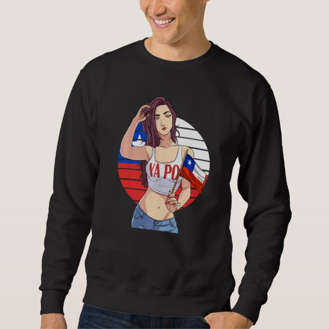Sweatshirt Chilean Girl Latino Pride  Chile Flag Proud Ya Po  (Devant)
