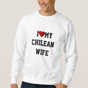 Sweatshirt CHILI : J'Aime Ma Femme Chilienne