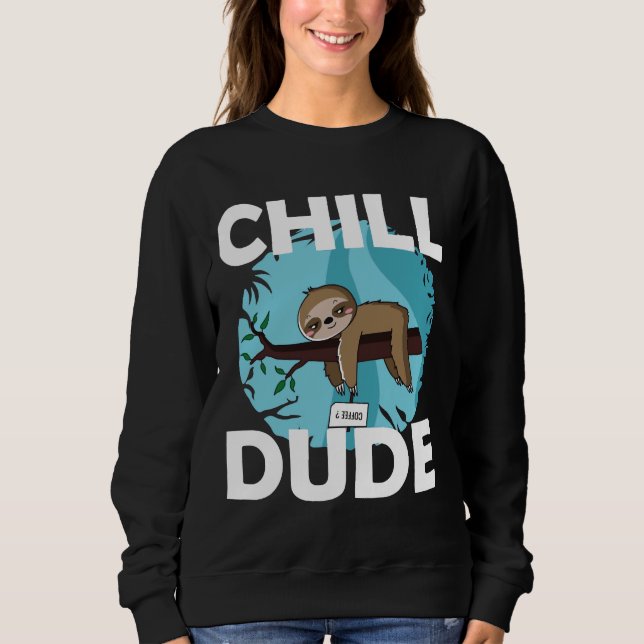 Sweatshirt Chill Dude Sloth (Devant)