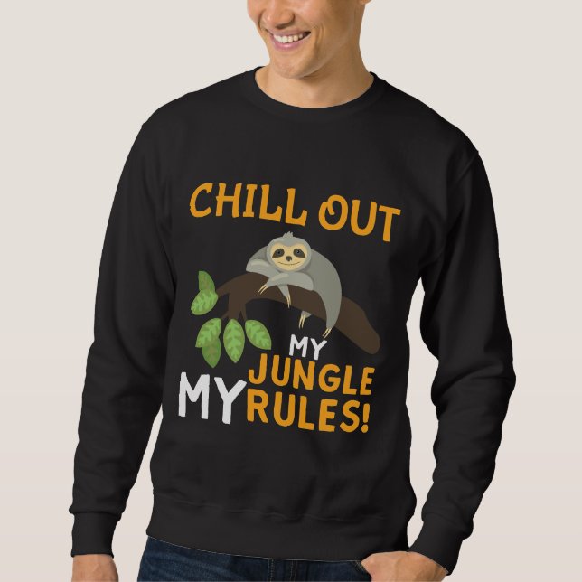 Sweatshirt Chill Out My Jungle My Rules Laszy Sloth Citation (Devant)
