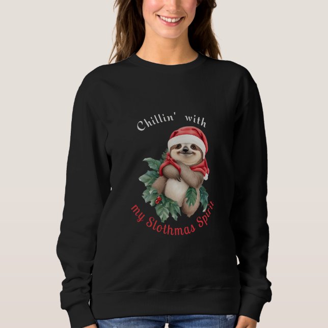 Sweatshirt Chillin avec mon Slothmas Spirit mignon Sloth (Devant)