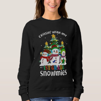 Sweatshirt Chillin' With My 1st Grade Snowmies Christmas