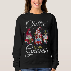 Sweatshirt Chillin' with My Gnomies Funny Christmas Gnomes