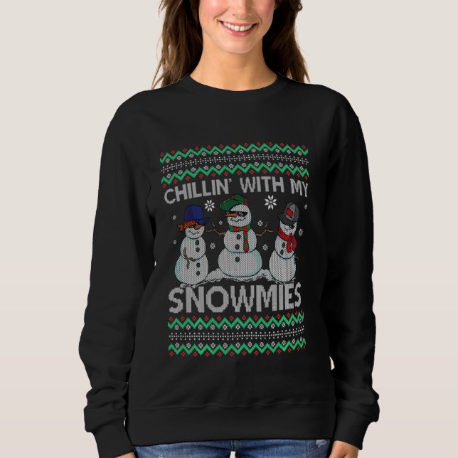 Sweatshirt Chillin With My Snowmies Funny Snowman Ugly Christ (Devant)