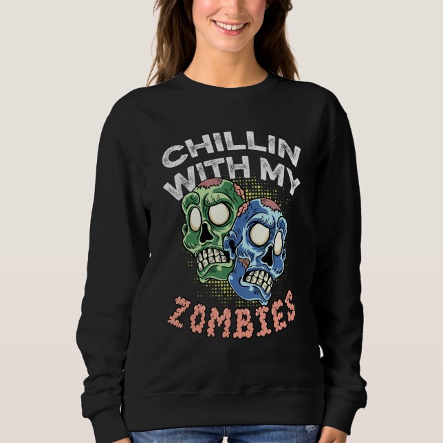 Sweatshirt Chillin With Zombies Friendly Person (Devant)