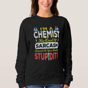 Sweatshirt Chimiste Chimie Science Je suis un chimiste Mon ni
