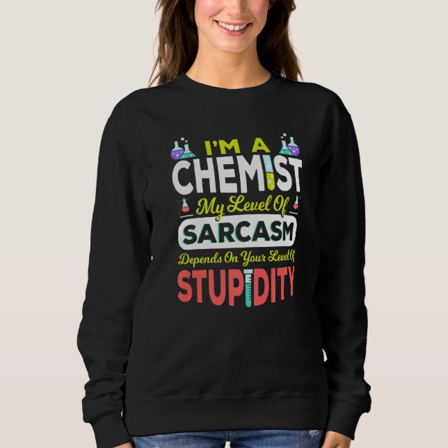 Sweatshirt Chimiste Chimie Science Je suis un chimiste Mon ni (Devant)