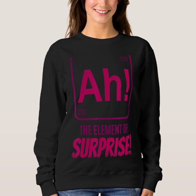 Sweatshirt Chimiste Enseignant scientifique Ah L'Élément de S (Devant)