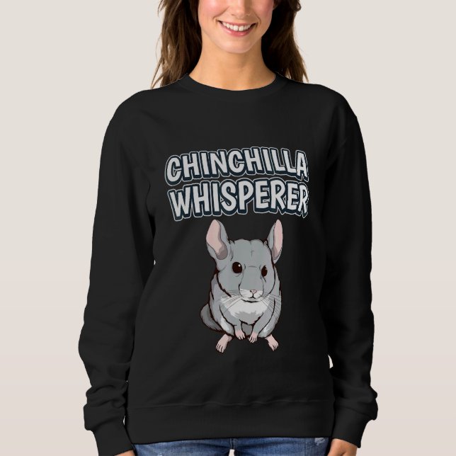 Sweatshirt Chinchilla Whisperer Rodent Chinchillas (Devant)