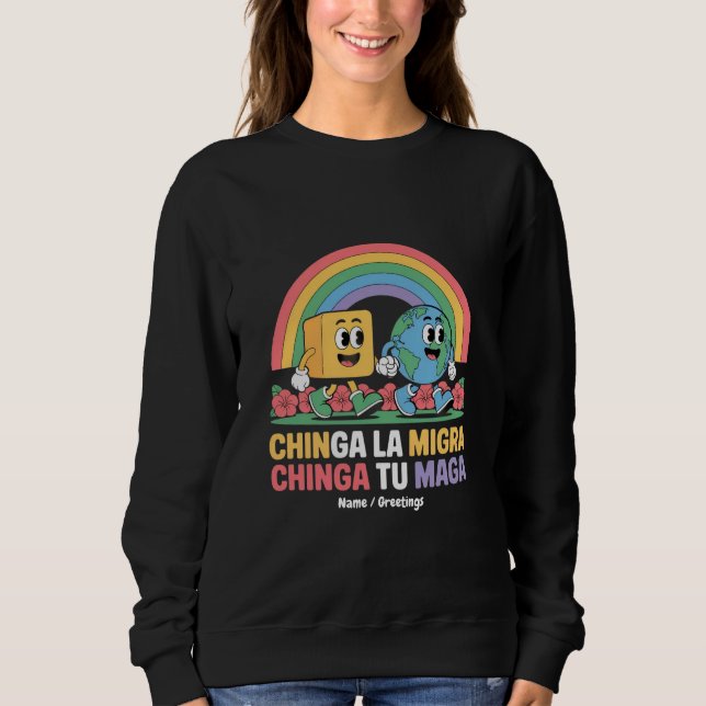 Sweatshirt Chinga La Migra Chinga Tu Maga Funny Arc en ciel (Devant)