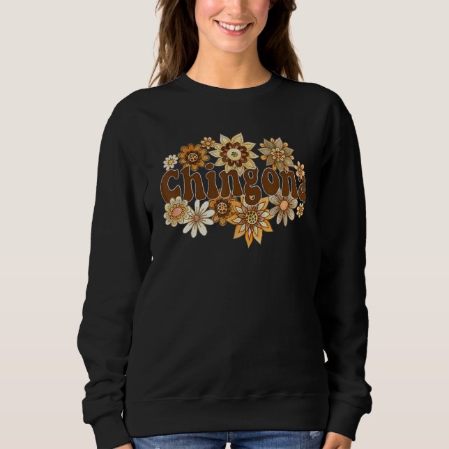 Sweatshirt Chingona Latina Mexican Feminist retro groovy flow (Devant)