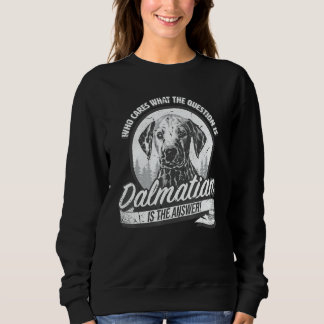 Sweatshirt & Chiot Dalmatien Mignon Réponse à Toutes les Qu