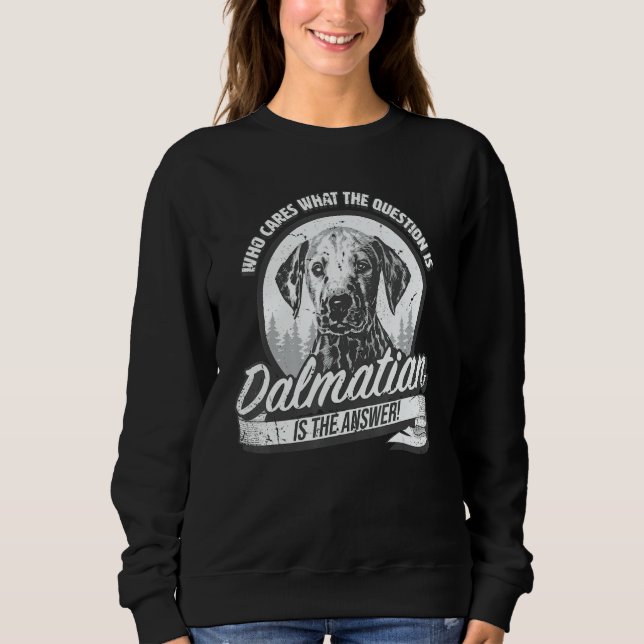 Sweatshirt & Chiot Dalmatien Mignon   Réponse à Toutes les Qu (Devant)