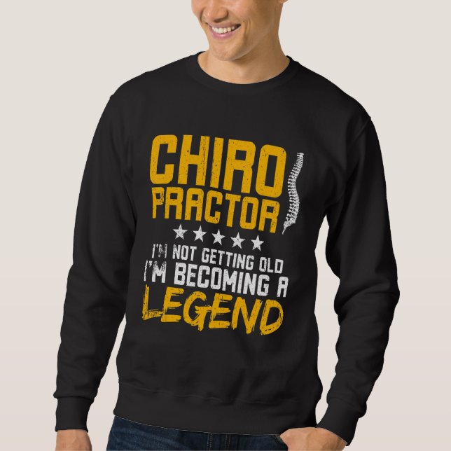 Sweatshirt Chiropraticien Je ne vieillis pas Je deviens un Le (Devant)