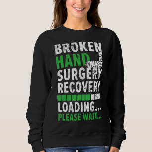 Sweatshirt Chirurgie à la main cassée Récupération des blessu