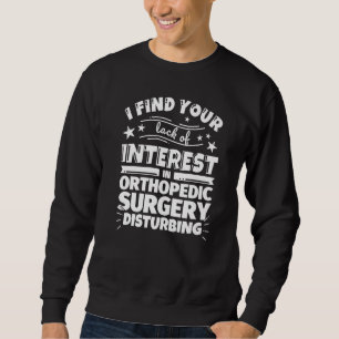 Sweatshirt Chirurgie orthopédique Manque d'intérêt