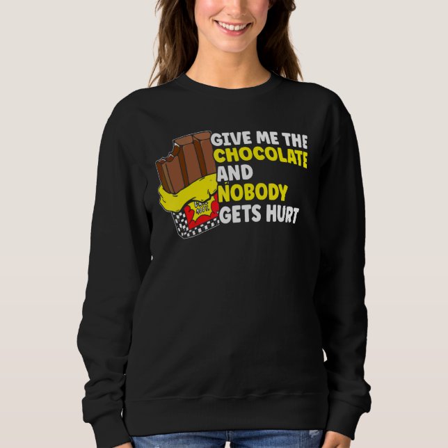 Sweatshirt Chocolat  Donnez-moi le chocolat (Devant)
