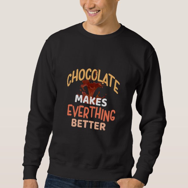 Sweatshirt Chocolat Rend Tout Meilleur Chocolat Cacao (Devant)