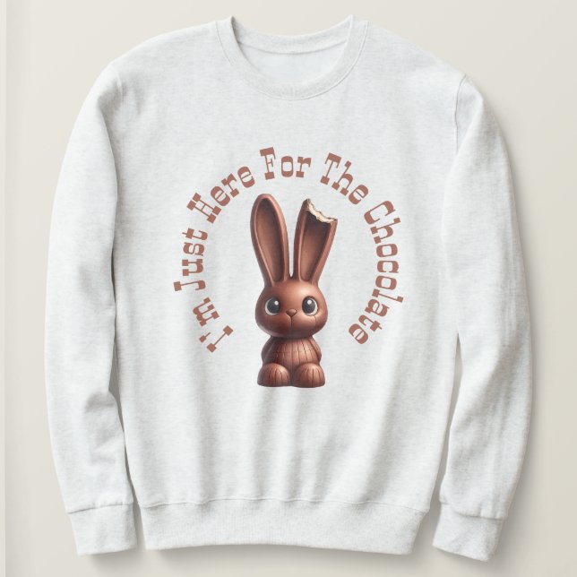 Sweatshirt Chocolate Easter Bunny – I’m Just Here For The... (Design devant)