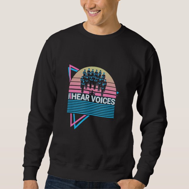 Sweatshirt Choir Singer Retro I Hear Voices (Devant)