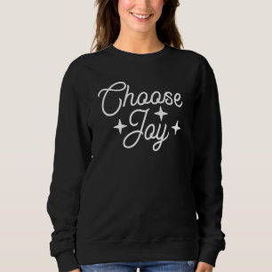 Sweatshirt Choisir Joy manuscrit Script Motivationnel