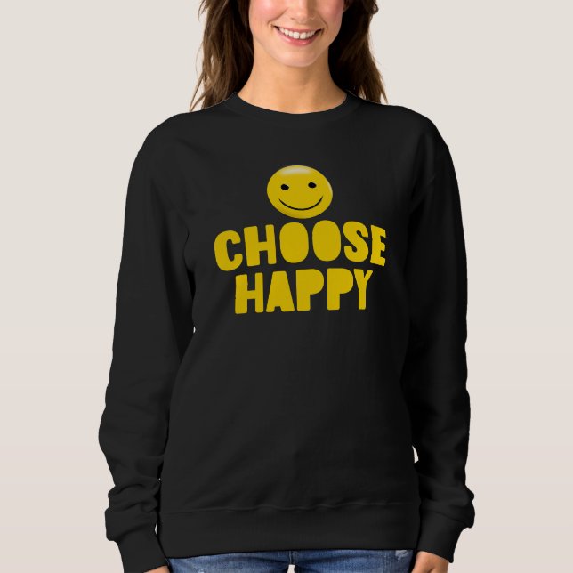 Sweatshirt Choisissez Heureux, Inspirant (Devant)