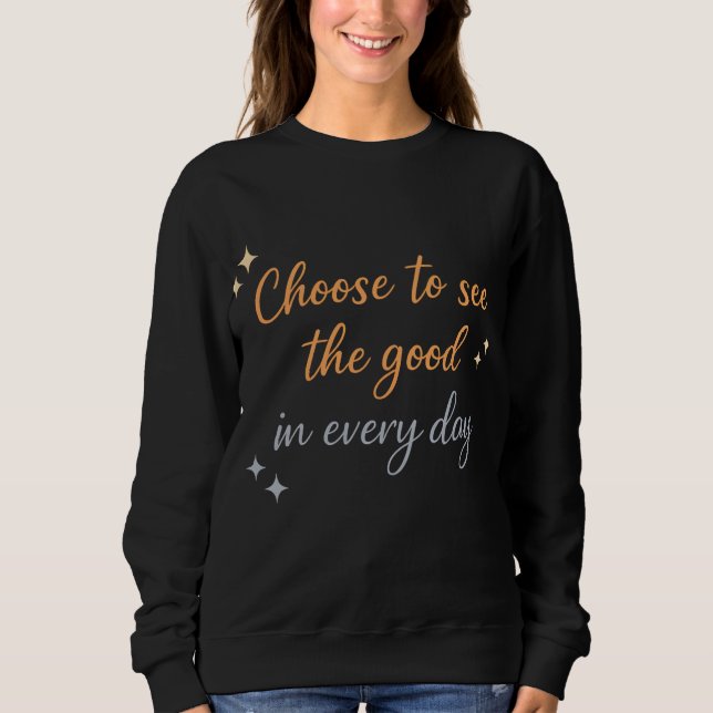 Sweatshirt Choisissez le Bien – Conception de citation positi (Devant)