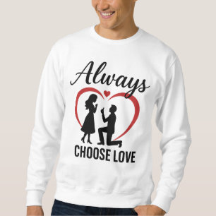 Sweatshirt Choisissez toujours Love Men’s Basic Crewneck Swea