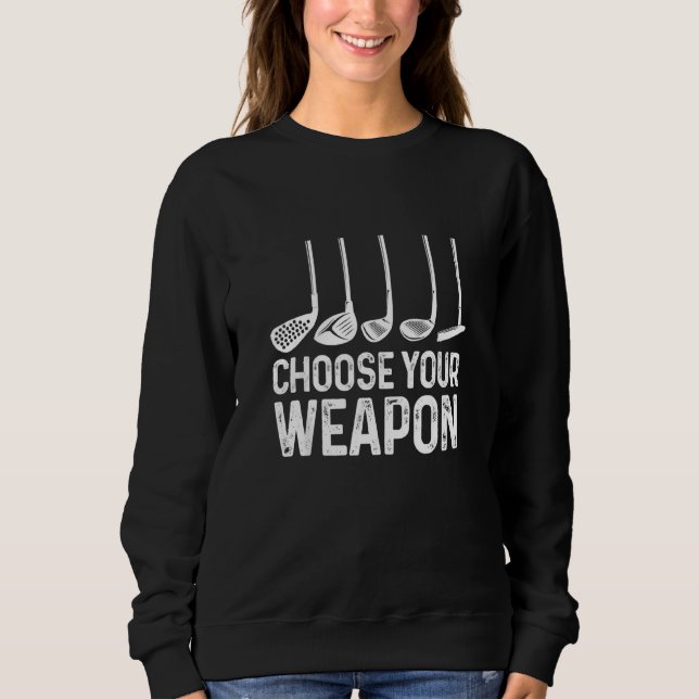 Sweatshirt Choisissez votre Arme Golf Golfer (Devant)