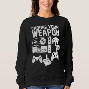 Sweatshirt Choisissez votre jeu vidéo d'arme Jeu console de j