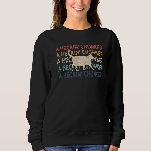 Sweatshirt Chonk Cat Chonk Meme Fat Cat Retro A Heckin' Chonk (Devant)