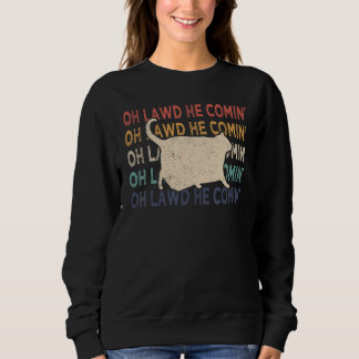 Sweatshirt Chonk Cat  Chonk Meme Fat Cat Retro Oh Lawd He Com