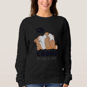 Sweatshirt Chonk Oh Lawd Il Comin Lazy Chonk Chat Meme