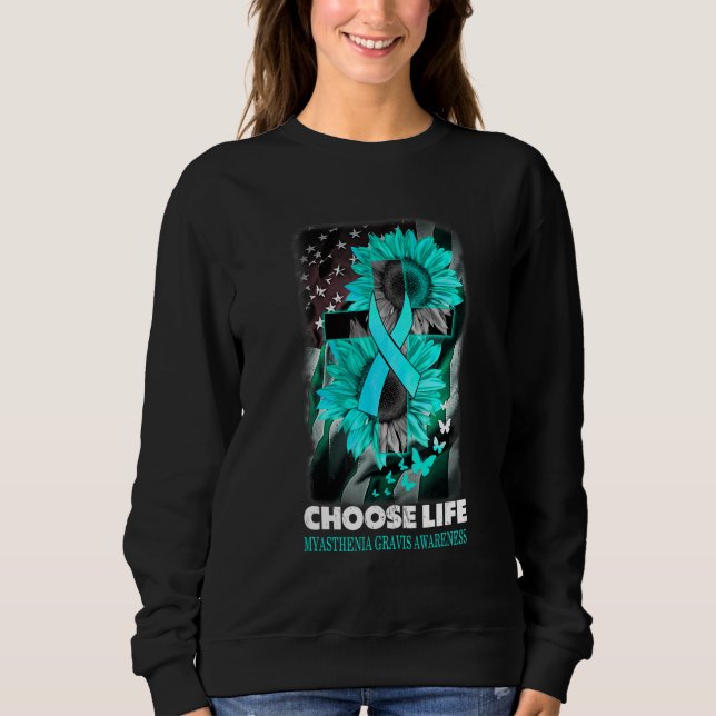Sweatshirt Choose Life Myasthenia Gravis Awareness Sumflower  (Devant)
