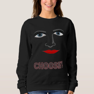 Sweatshirt CHOOSEY EYES wear it everywhere and makes the perf