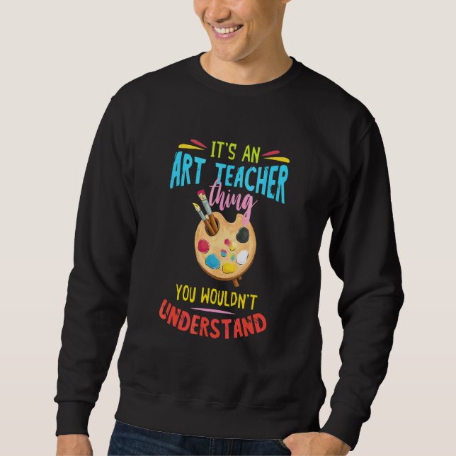 Sweatshirt Chose enseignant d'art artiste peintre peindre élè (Devant)
