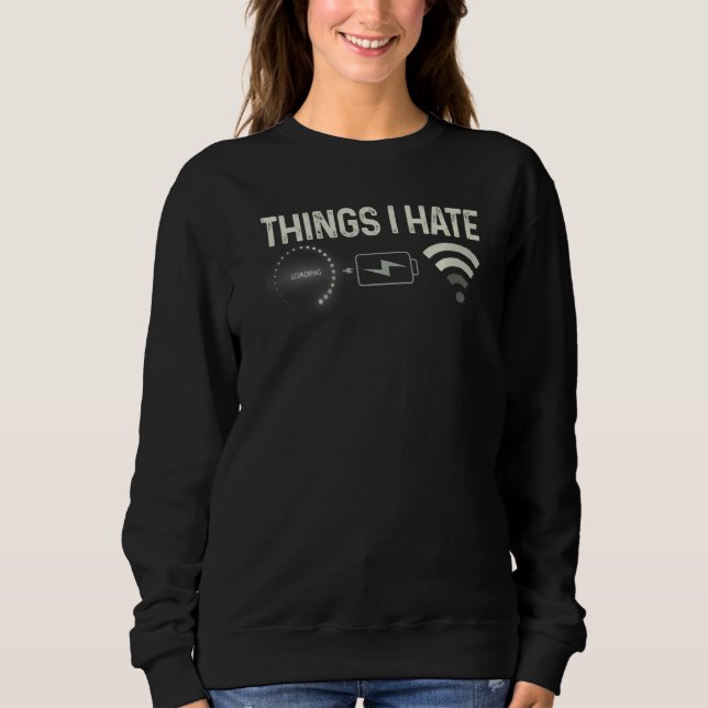 Sweatshirt Choses que je déteste Programmeur Joueur Ordinateu (Devant)