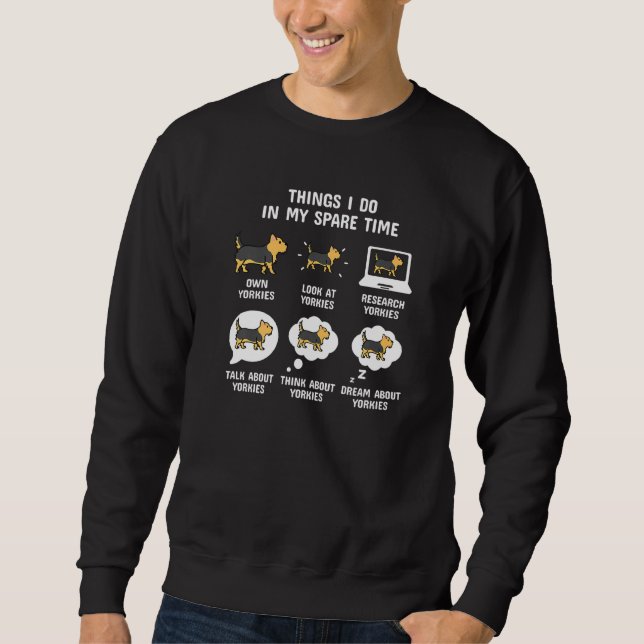 Sweatshirt Choses que je fais dans mon temps libre Chien York (Devant)