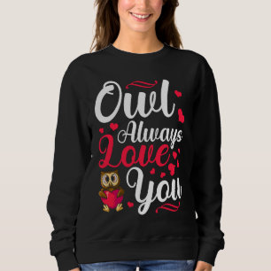 Sweatshirt Chouette toujours vous aimez la Saint-Valentin Ani
