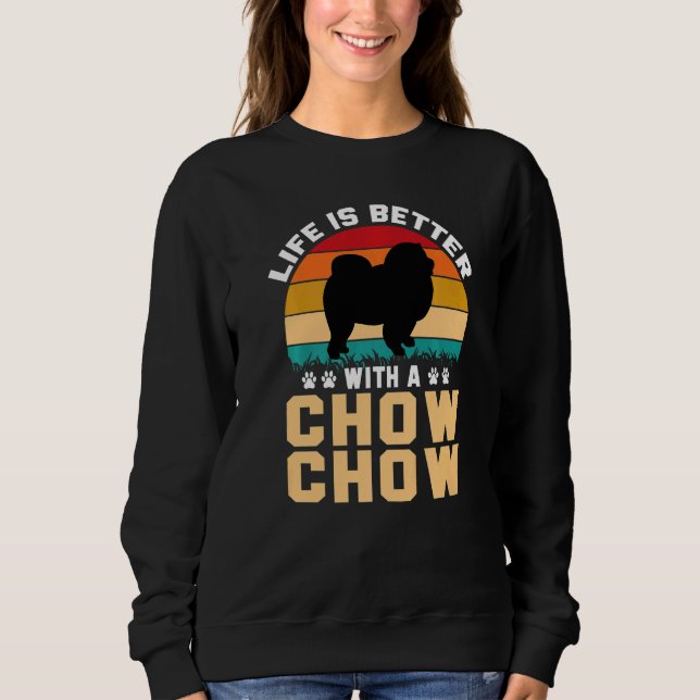 Sweatshirt Chow Chow lover gifts idea - life is better with C (Devant)