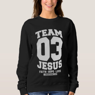 Sweatshirt Chrétien - Équipe Jésus 03 Foi Espoir Amour