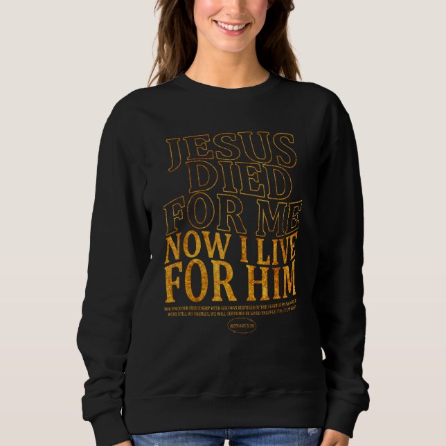 Sweatshirt Christian Bible Verse  Jesus Died For Me Bible Quo (Devant)