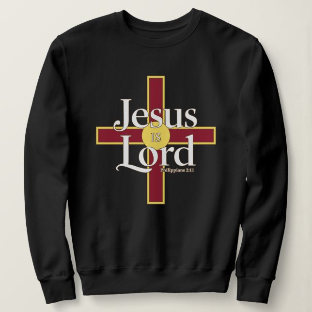 Sweatshirt Christian Cross Tee, Jesus Is Lord Scripture (Design devant)