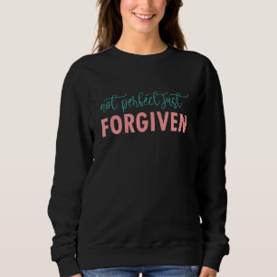 Sweatshirt Christian Dieu Jésus Foi Prières Pas Parfait Juste