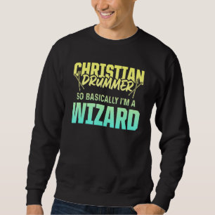 Sweatshirt Christian Drummer Church Adoration Drum Player 87