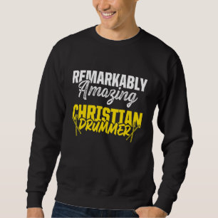 Sweatshirt Christian Drummer Church Worship Drum Player 25