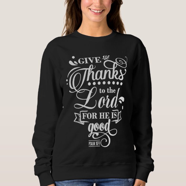 Sweatshirt Christian Give Thanks To The Lord Bible Verse (Devant)