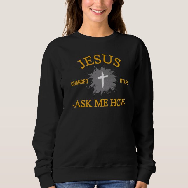 Sweatshirt Christian Jésus A Changé Ma Vie (Devant)
