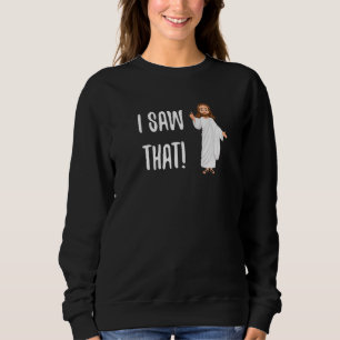 Sweatshirt Christian Jésus Christ Foi Je L'Ai Vu