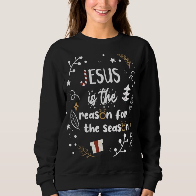 Sweatshirt Christian Jésus Est La Raison De La Saison (Devant)